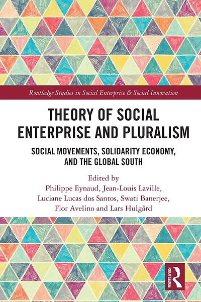 Theory of Social Enterprise and Pluralism: Movements, Solidarity Economy, Global South