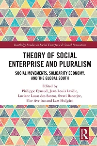 Theory of Social Enterprise and Pluralism: Movements, Solidarity Economy, Global South