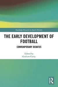The Early Development of Football: Contemporary Debates