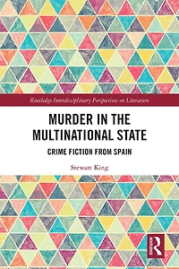 Murder the Multinational State: Crime Fiction from Spain
