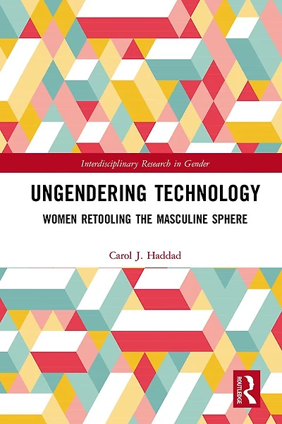 Ungendering Technology: Women Retooling the Masculine Sphere