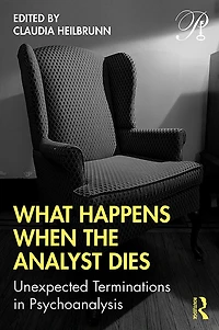 What Happens When the Analyst Dies: Unexpected Terminations Psychoanalysis