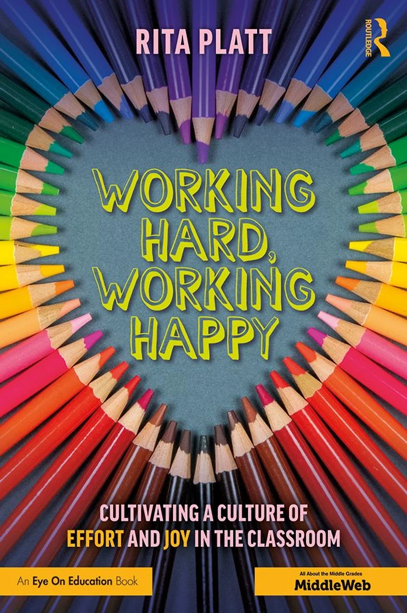Working Hard, Happy: Cultivating a Culture of Effort and Joy the Classroom