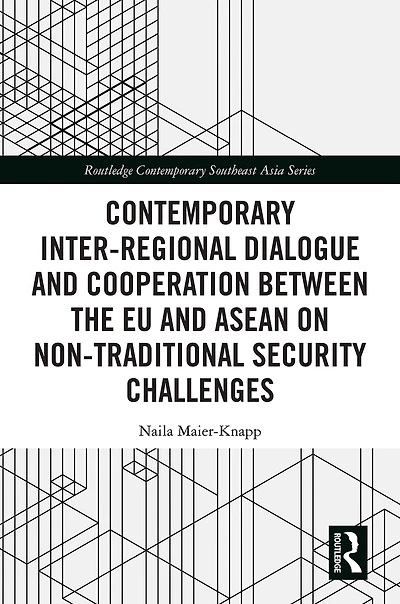 Contemporary Inter-regional Dialogue and Cooperation between the EU ASEAN on Non-traditional Security Challenges