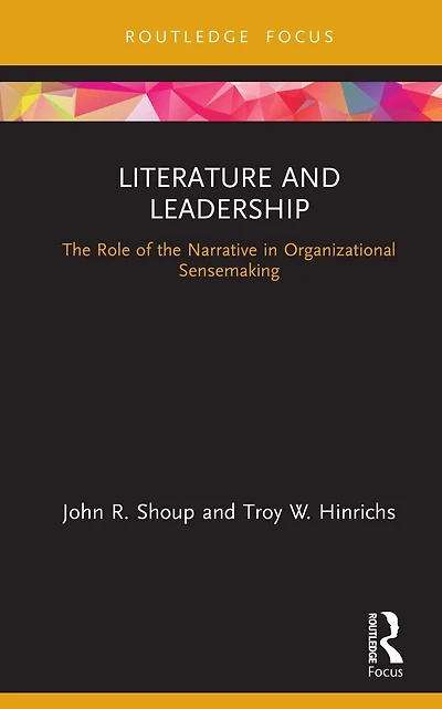 Literature and Leadership: the Role of Narrative Organizational Sensemaking