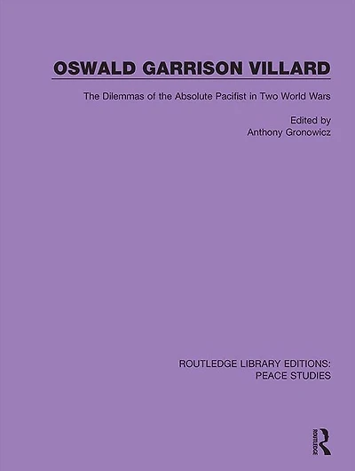 Oswald Garrison Villard: the Dilemmas of Absolute Pacifist Two World Wars