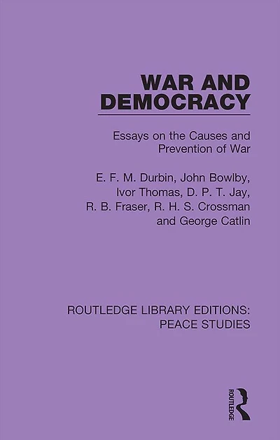 War and Democracy: Essays on the Causes Prevention of