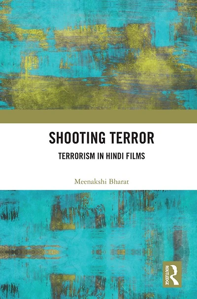 Shooting Terror: Terrorism Hindi Films