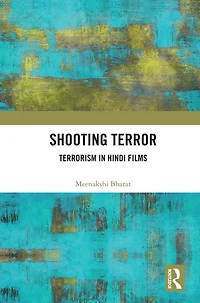 Shooting Terror: Terrorism Hindi Films