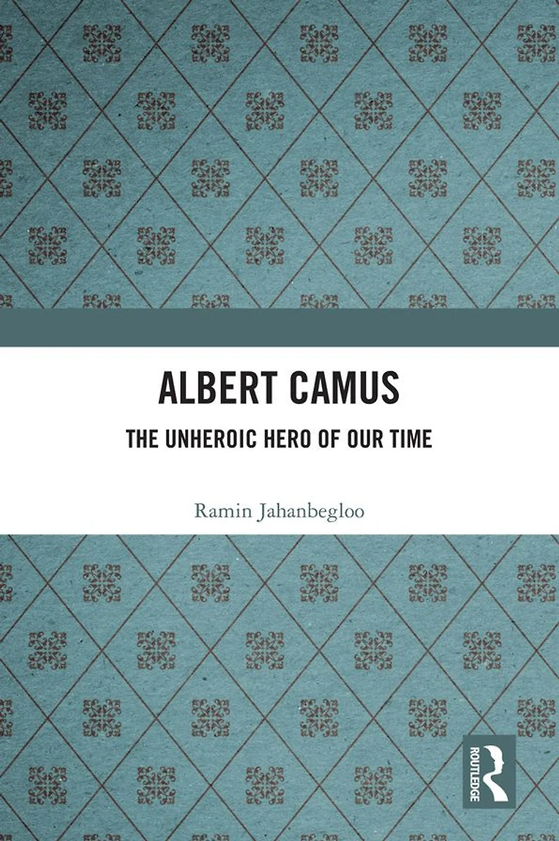 Albert Camus: The Unheroic Hero of Our Time