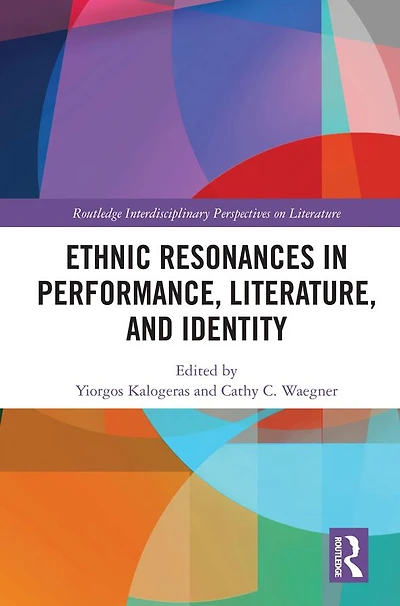 Ethnic Resonances Performance, Literature, and Identity