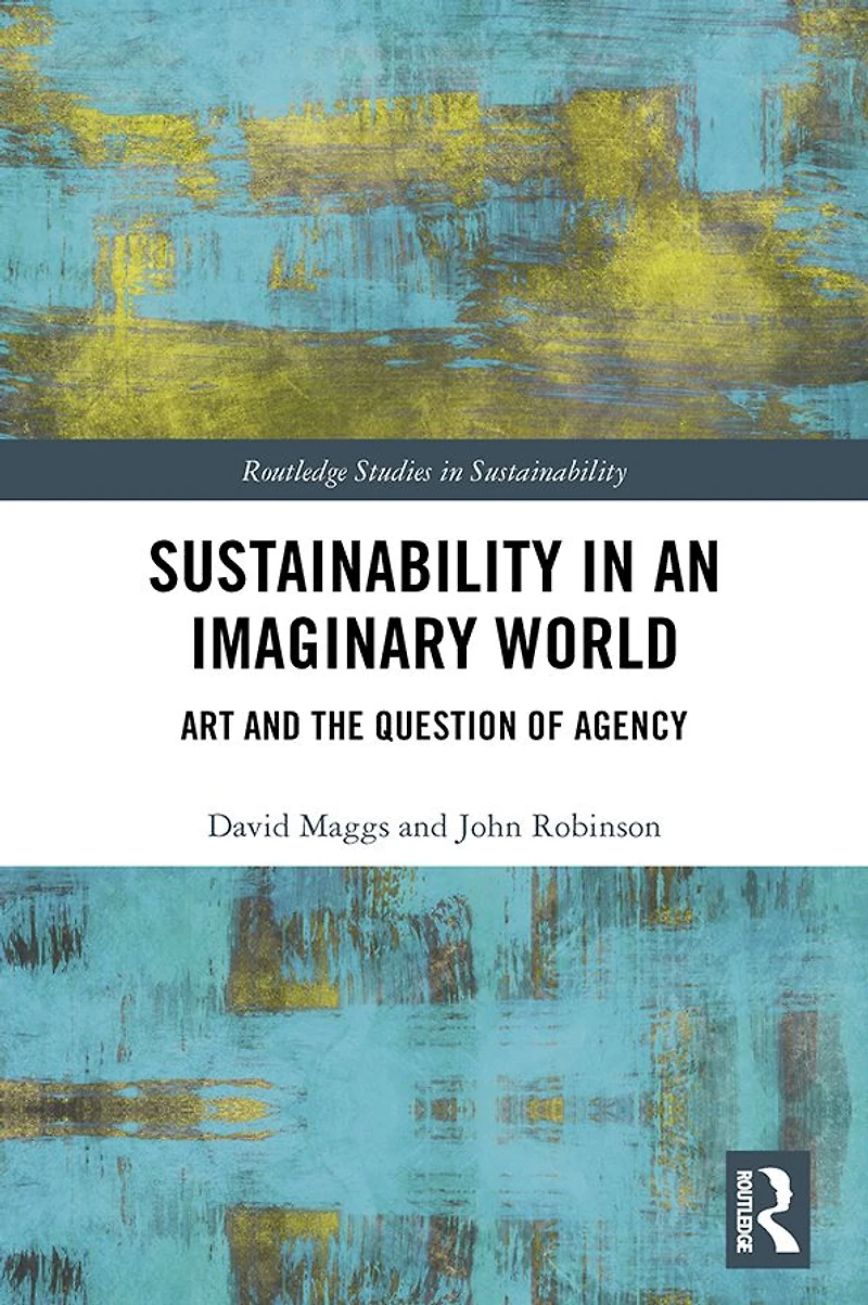 Sustainability an Imaginary World: Art and the Question of Agency