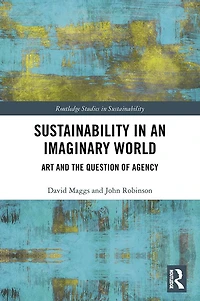 Sustainability an Imaginary World: Art and the Question of Agency