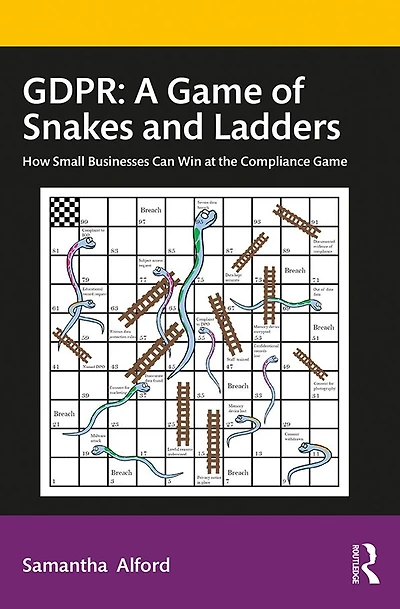 GDPR: A Game of Snakes and Ladders: How Small Businesses Can Win at the Compliance