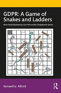GDPR: A Game of Snakes and Ladders: How Small Businesses Can Win at the Compliance