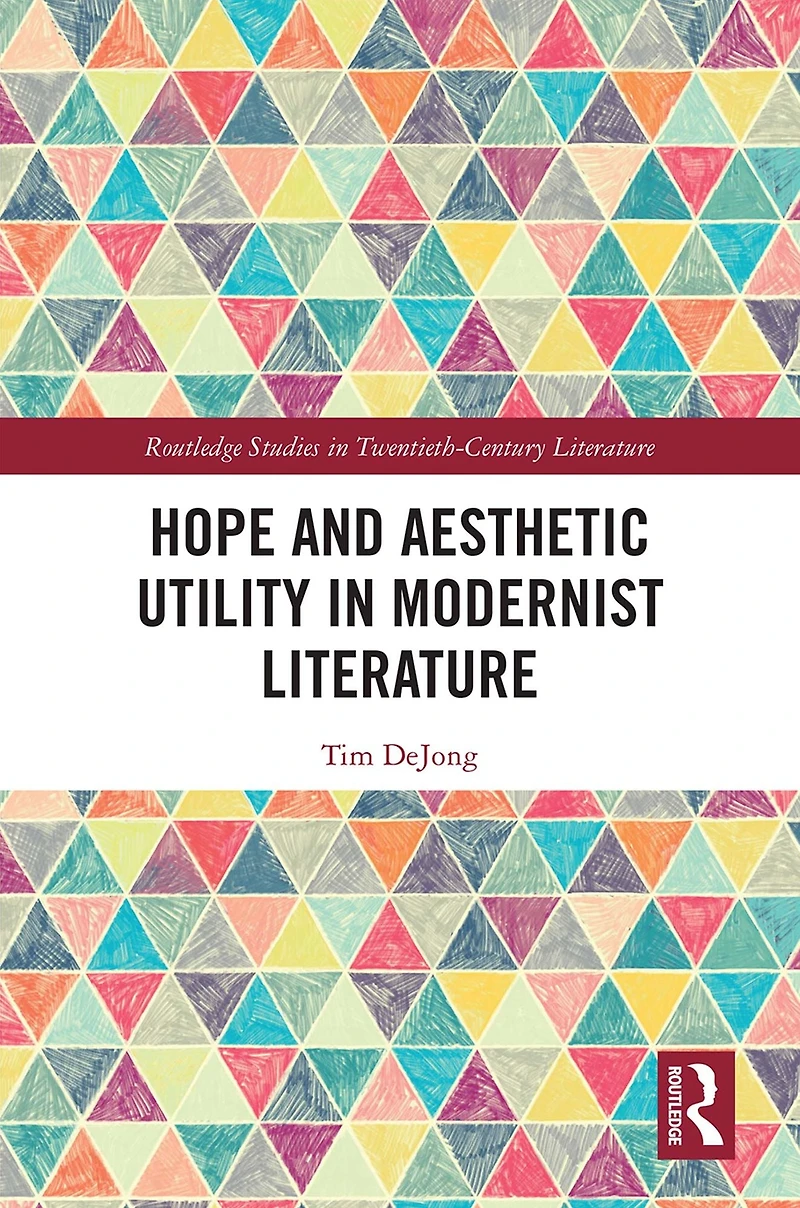 Hope and Aesthetic Utility Modernist Literature