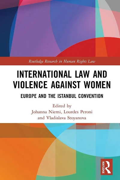 International Law and Violence Against Women: Europe the Istanbul Convention