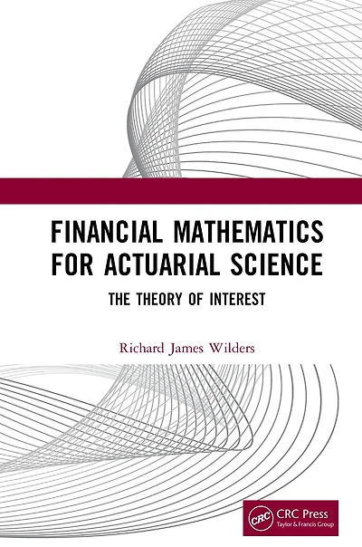 Financial Mathematics For Actuarial Science: The Theory of Interest