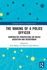 The Making of a Police Officer: Comparative Perspectives on Education and Recruitment