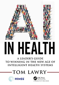 AI Health: A Leader's Guide to Winning the New Age of Intelligent Health Systems
