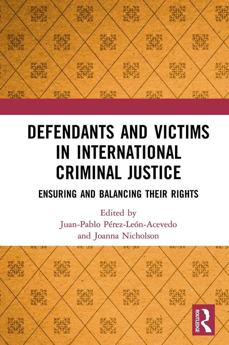 Defendants and Victims International Criminal Justice: Ensuring Balancing Their Rights
