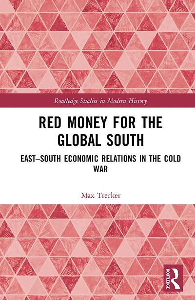 Red Money for the Global South: East-South Economic Relations Cold War