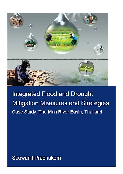 Integrated Flood and Drought Mitigation Mesures Strategies. Case Study: The Mun River Basin, Thailand