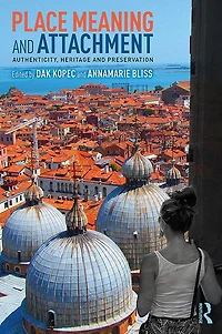 Place Meaning and Attachment: Authenticity, Heritage Preservation