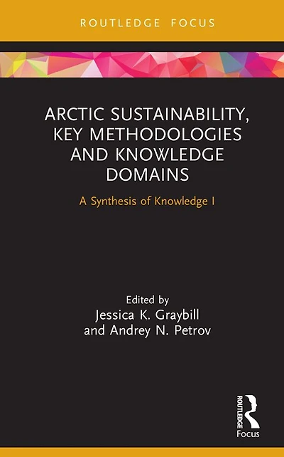 Arctic Sustainability, Key Methodologies and Knowledge Domains: A Synthesis of I
