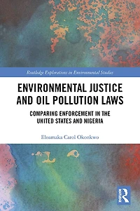 Environmental Justice and Oil Pollution Laws: Comparing Enforcement the United States Nigeria
