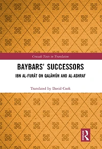 Baybars' Successors: Ibn al-Furat on Qalawun and al-Ashraf