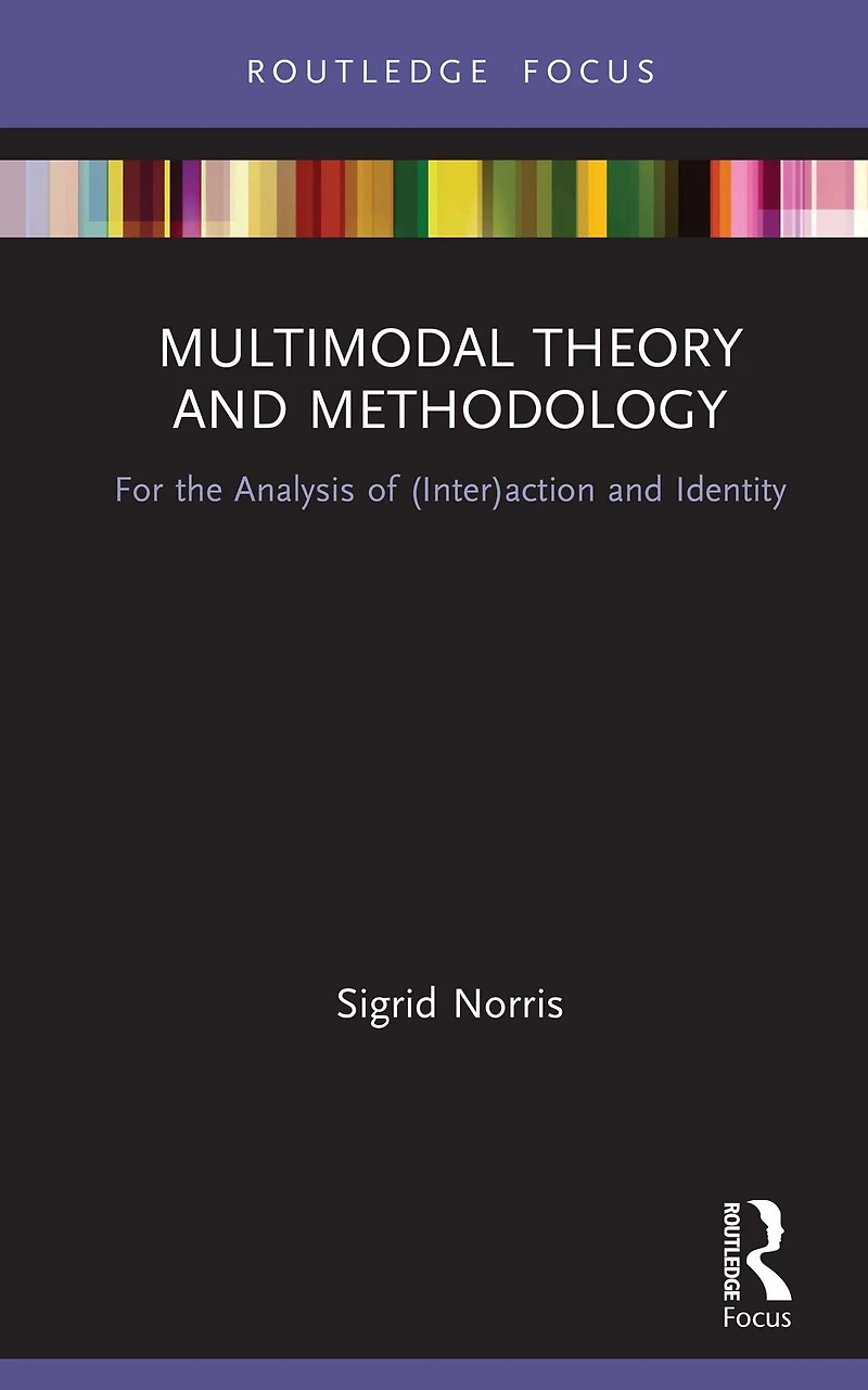 Multimodal Theory and Methodology: For the Analysis of (Inter)action Identity
