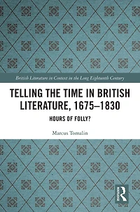 Telling the Time British Literature, 1675-1830: Hours of Folly?