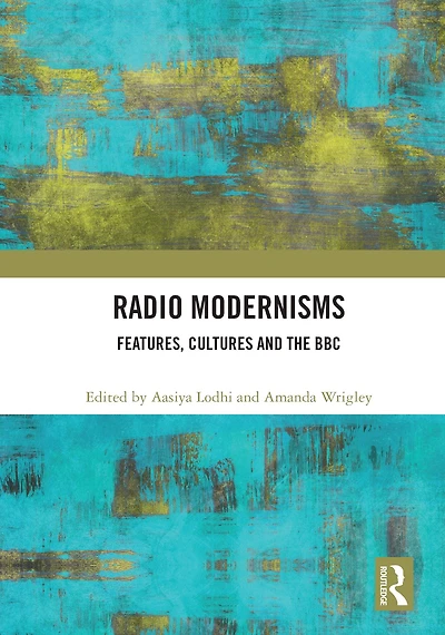Radio Modernisms: Features, Cultures and the BBC