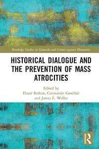 Historical Dialogue and the Prevention of Mass Atrocities