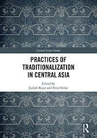 Practices of Traditionalization Central Asia