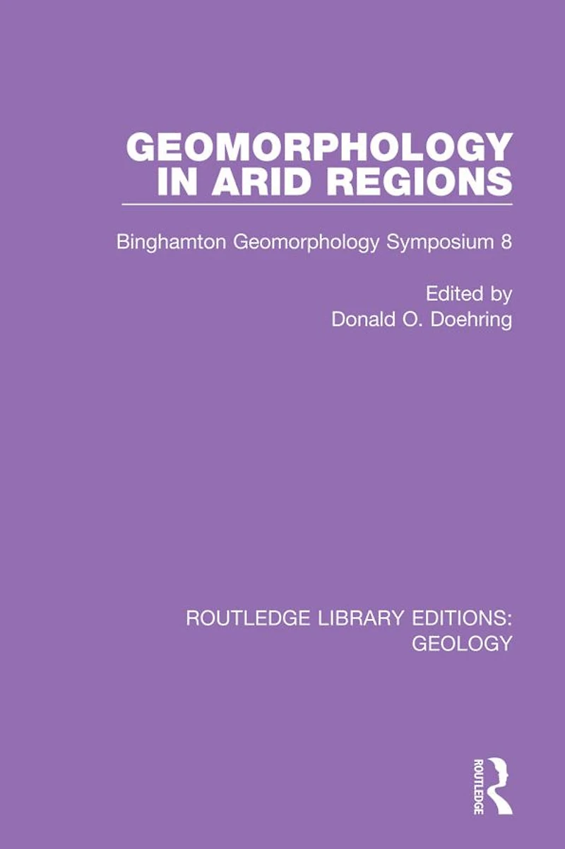 Geomorphology Arid Regions: Binghamton Symposium 8