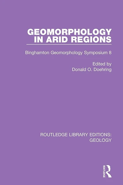 Geomorphology Arid Regions: Binghamton Symposium 8