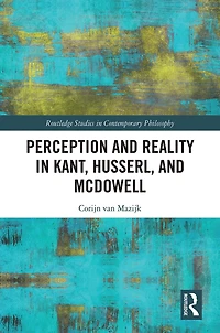 Perception and Reality Kant, Husserl, McDowell