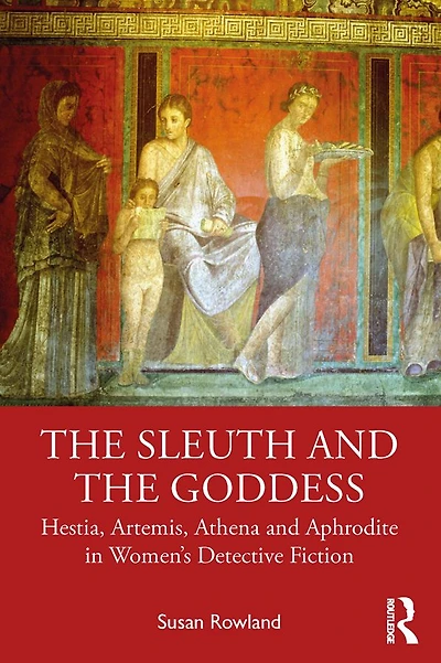 the Sleuth and Goddess: Hestia, Artemis, Athena Aphrodite Women's Detective Fiction
