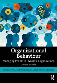 Organizational Behaviour: Managing People Dynamic Organizations