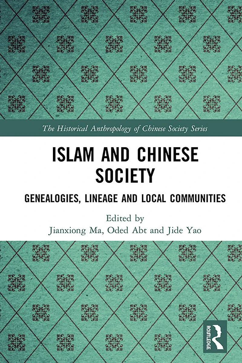 Islam and Chinese Society: Genealogies, Lineage Local Communities