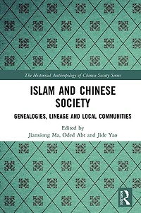 Islam and Chinese Society: Genealogies, Lineage Local Communities