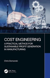 Cost Engineering: A Practical Method for Sustainable Profit Generation Manufacturing