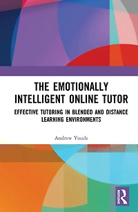 The Emotionally Intelligent Online Tutor: Effective Tutoring Blended and Distance Learning Environments