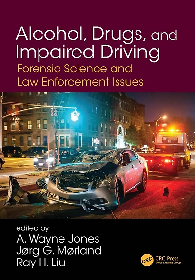 Alcohol, Drugs, and Impaired Driving: Forensic Science Law Enforcement Issues