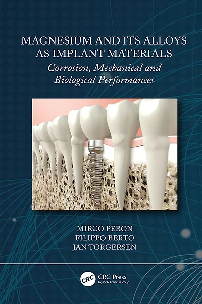 Magnesium and Its Alloys as Implant Materials: Corrosion, Mechanical Biological Performances