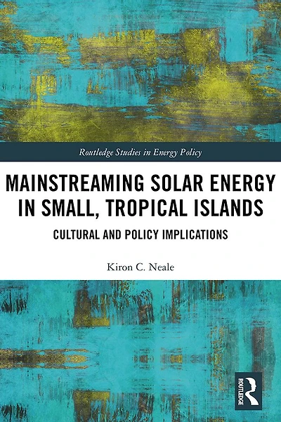Mainstreaming Solar Energy Small, Tropical Islands: Cultural and Policy Implications