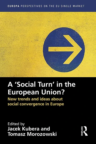 A `Social Turn' the European Union?: New trends and ideas about social convergence Europe