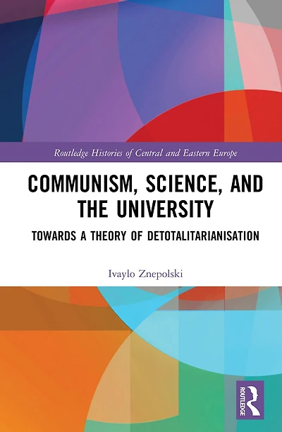 Communism, Science and the University: Towards a Theory of Detotalitarianisation